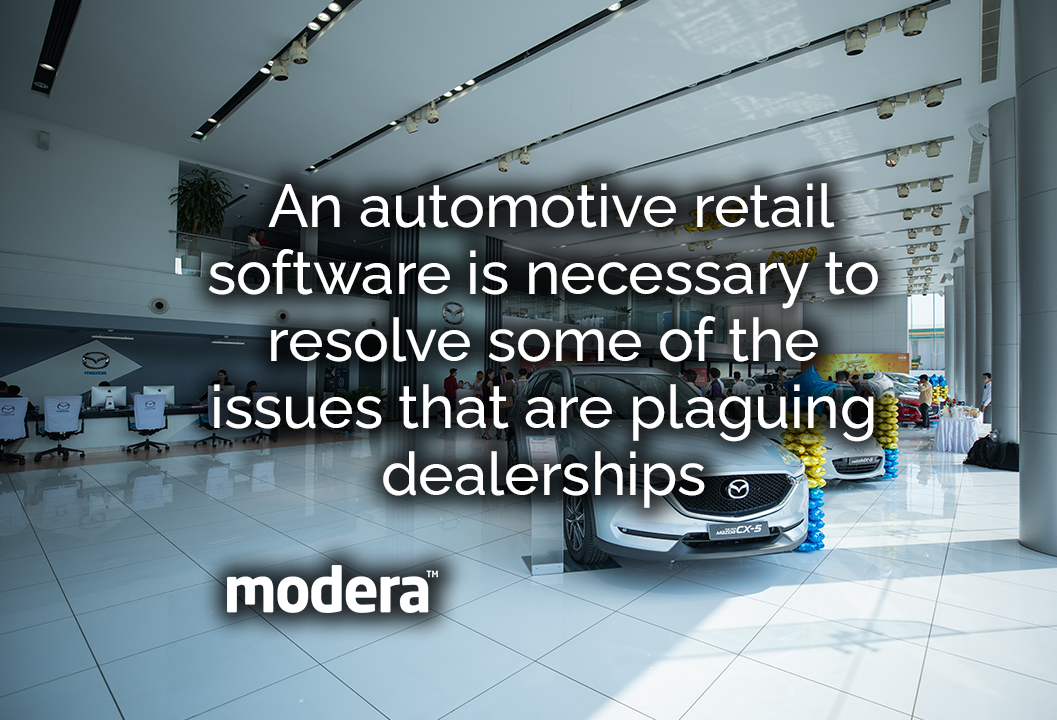 An automotive retail software is necessary to resolve the issues