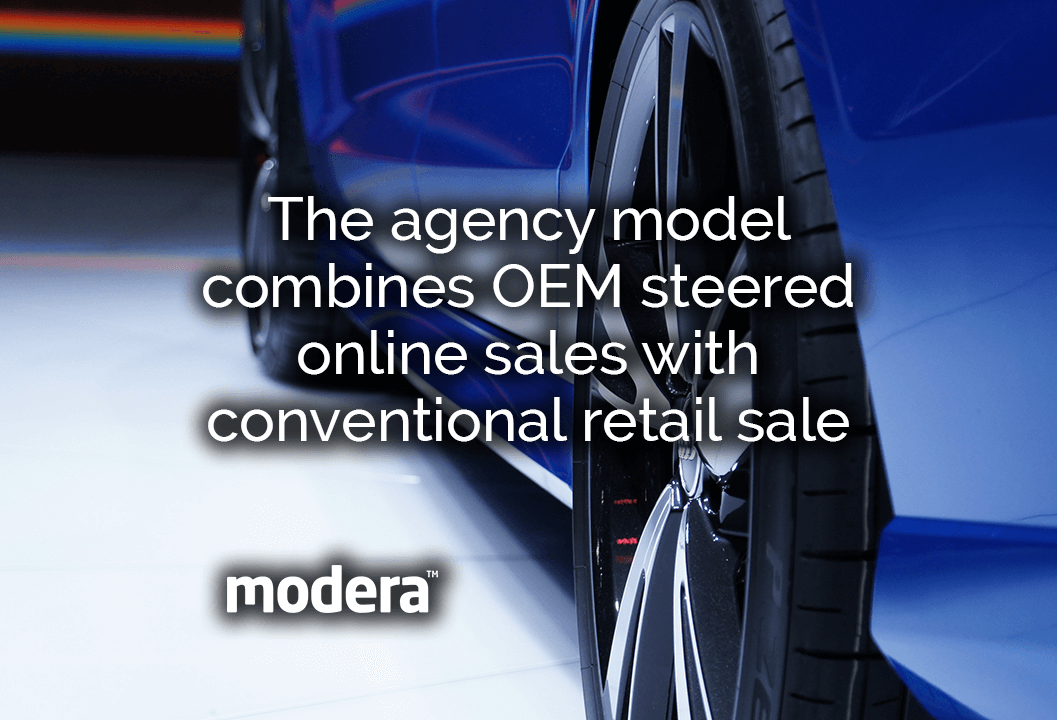 The agency model combines OEM steered online sales with conventional retail sale