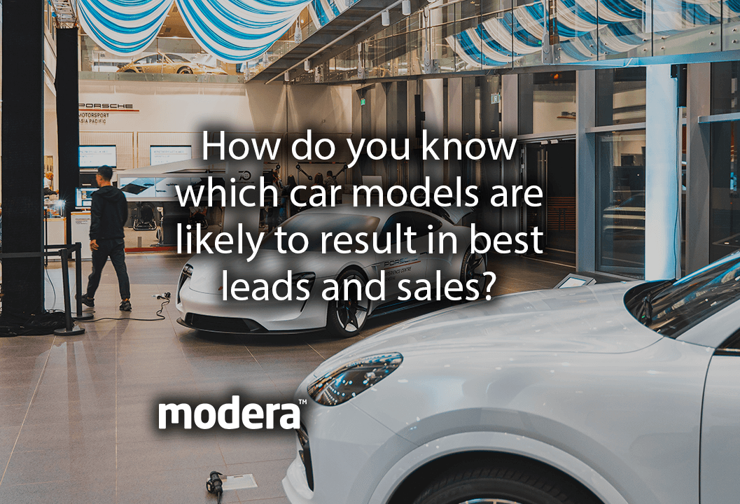 How do you know which models are likely to result in best leads and sales